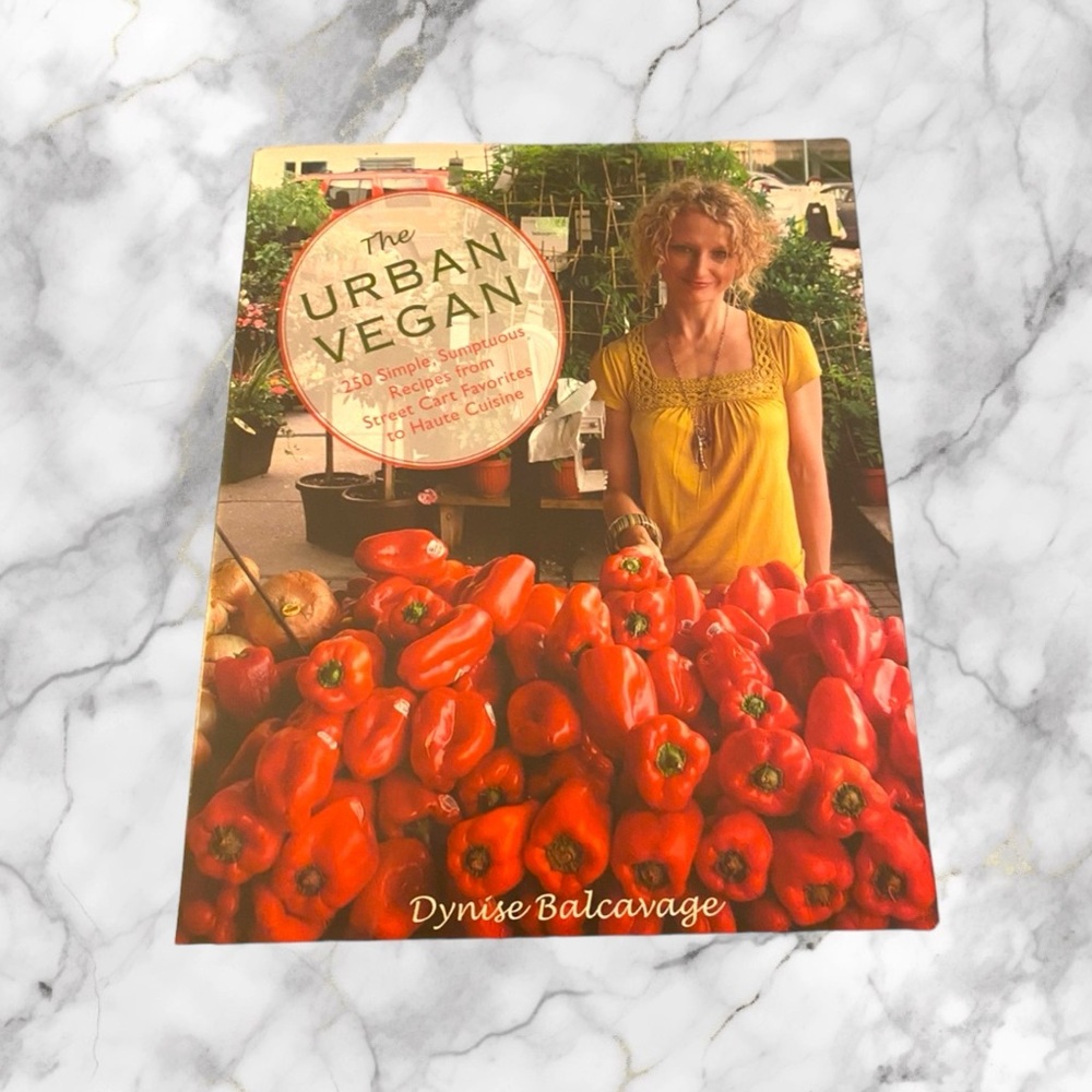 The Urban Vegan Cookbook *Dynise Balcavage